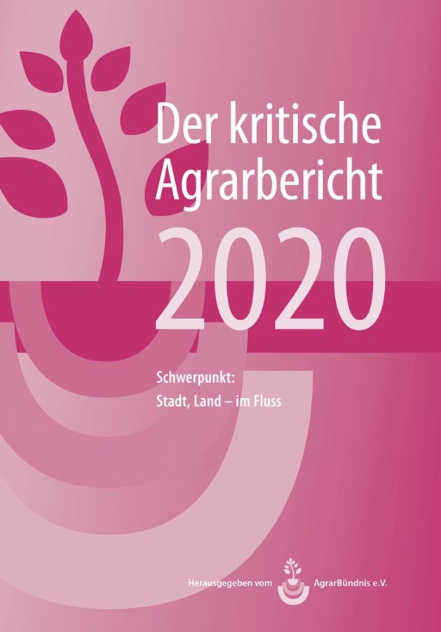 Der kritische Agrarbericht 2020